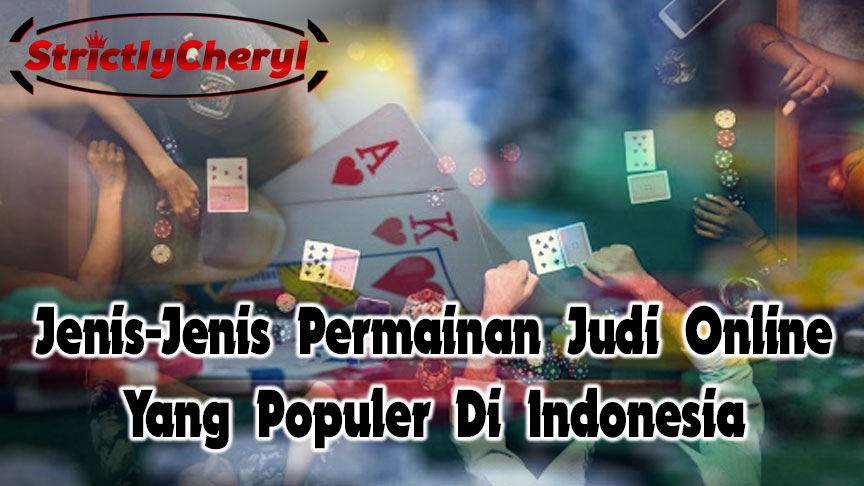 Jenis-Jenis Permainan Judi Online Yang Populer Di Indonesia